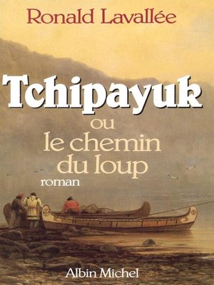 cover image of Tchipayuk ou le chemin du loup